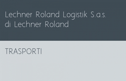 Lechner Roland Logistik S.a.s. di Lechner Roland