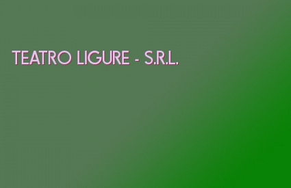 TEATRO LIGURE - S.R.L.
