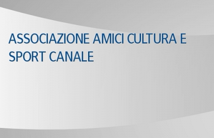 AMICI CULTURA E SPORT CANALE